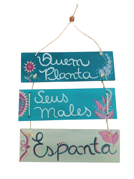 Placa Quem Planta seus males espanta