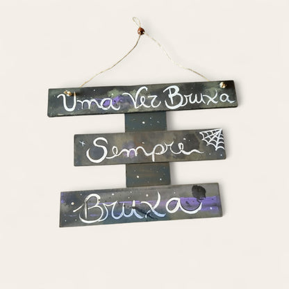 Placa Uma vez Bruxa sempre bruxa