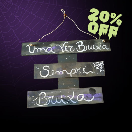 Placa Uma vez Bruxa sempre bruxa